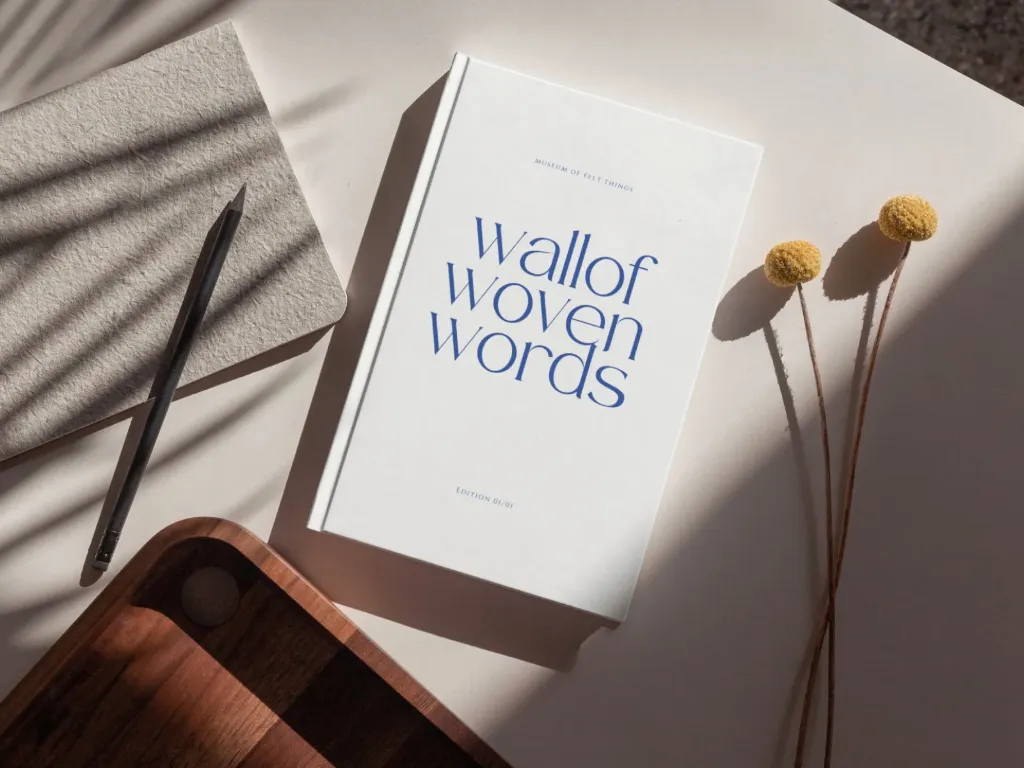 Wallofwovenwords : Museum Of Felt Things ( Hardcopy )